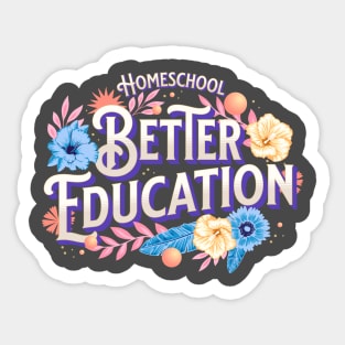 Homeschool - Better Education Sticker